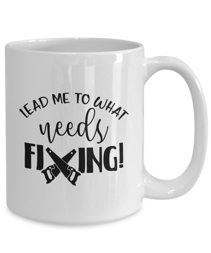 White Coffee Mug lead me to what needs fixing Mug  fathers Day Gift Lovers Gift To Dad  Presents Gifts| White Cool Coffee Mug