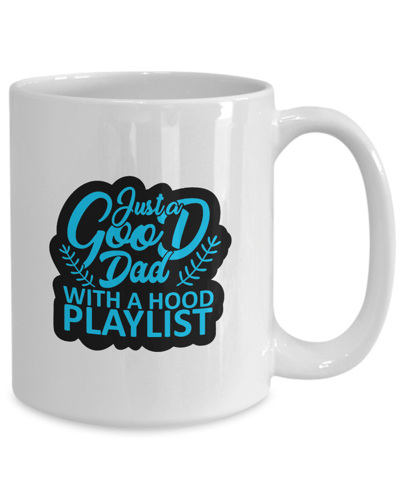 White Coffee Mug just a good dad with a good playlist Mug  fathers Day Gift Lovers Gift To Dad  Presents Gifts| White Cool Coffee Mug