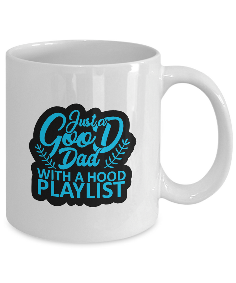 White Coffee Mug just a good dad with a good playlist Mug  fathers Day Gift Lovers Gift To Dad  Presents Gifts| White Cool Coffee Mug