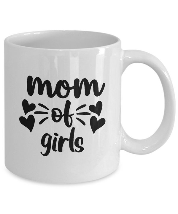 White Coffee Mug mom of girls Mug  Mothers Day Gift Lovers Memorial Presents Gifts| White Cool Coffee Mug