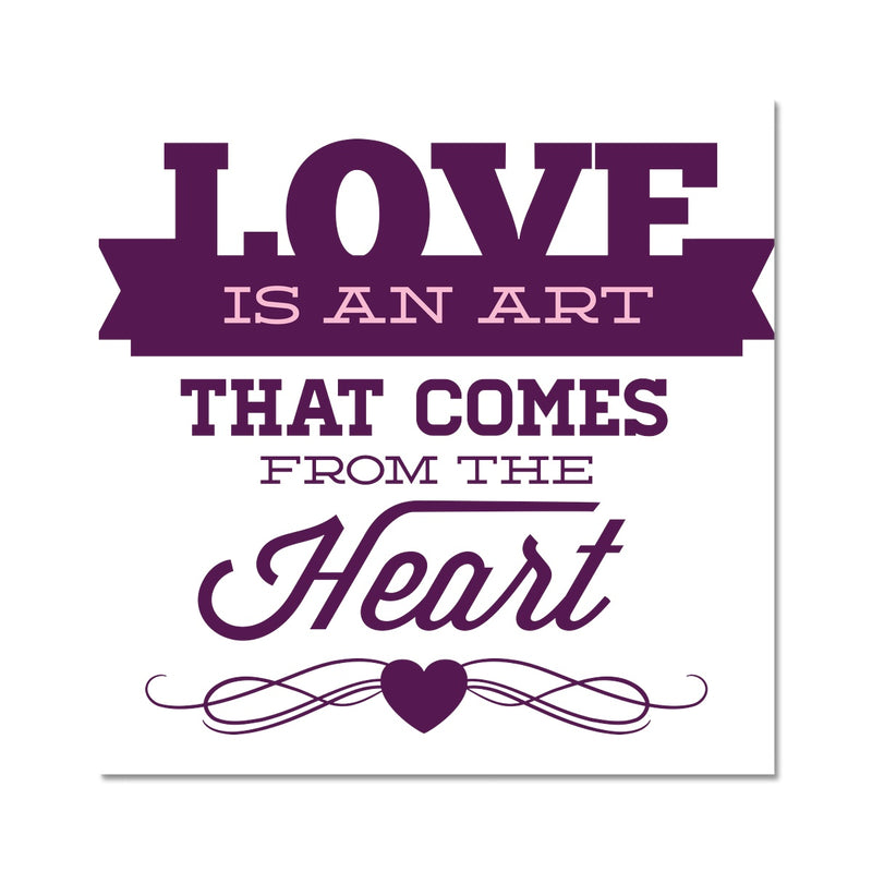 Love Is An Art That Comes From The Heart C-Type Print - Staurus Direct