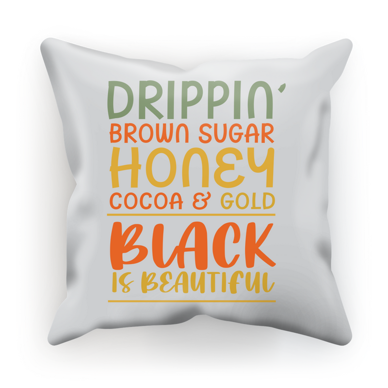 Drippin Brown Sugar Sublimation Cushion Cover