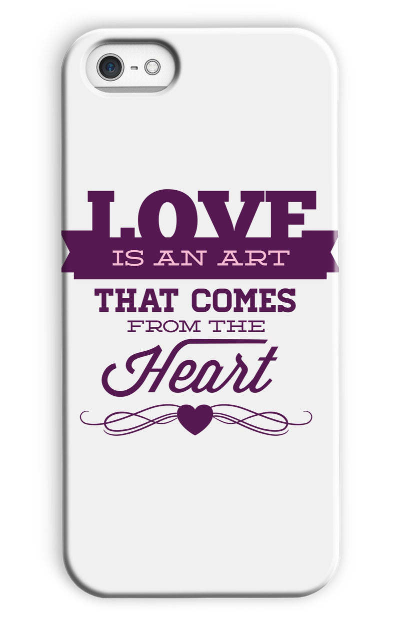 Love Is An Art That Comes From The Heart Phone Case - Staurus Direct