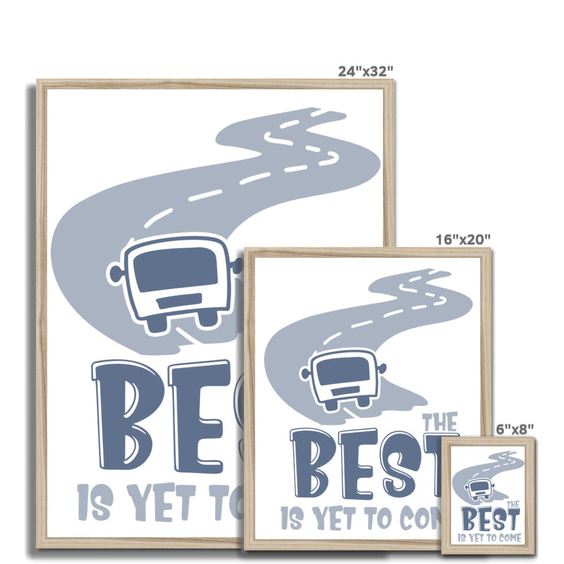 Best Is Yet To Come Framed Print