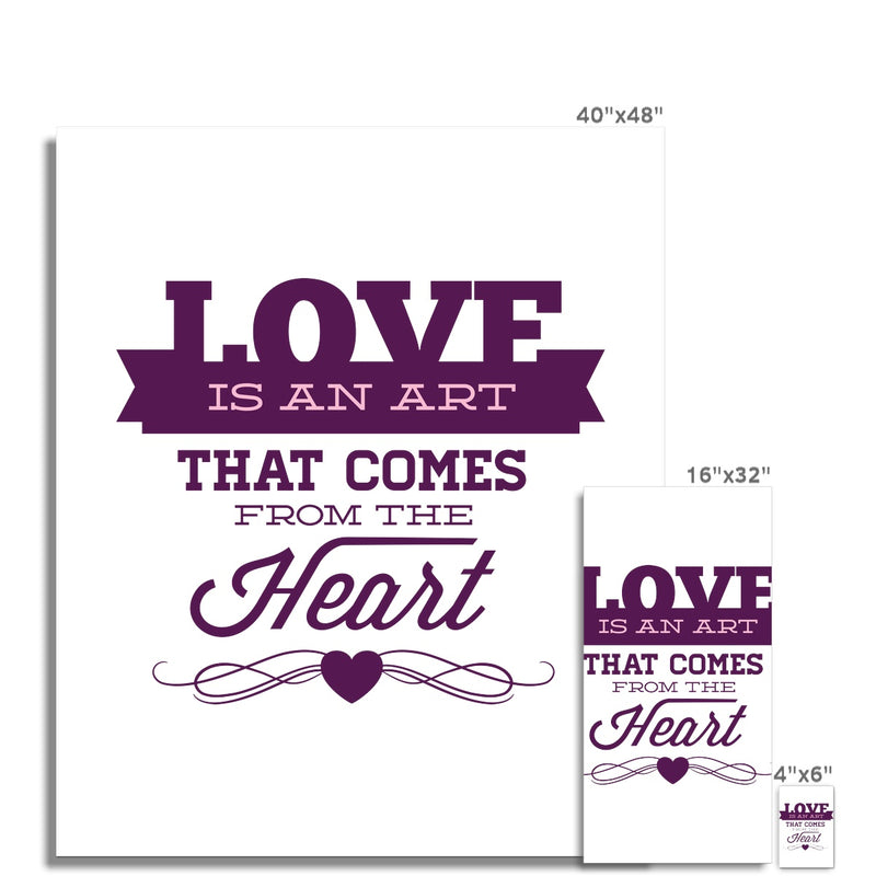 Love Is An Art That Comes From The Heart Fine Art Print - Staurus Direct