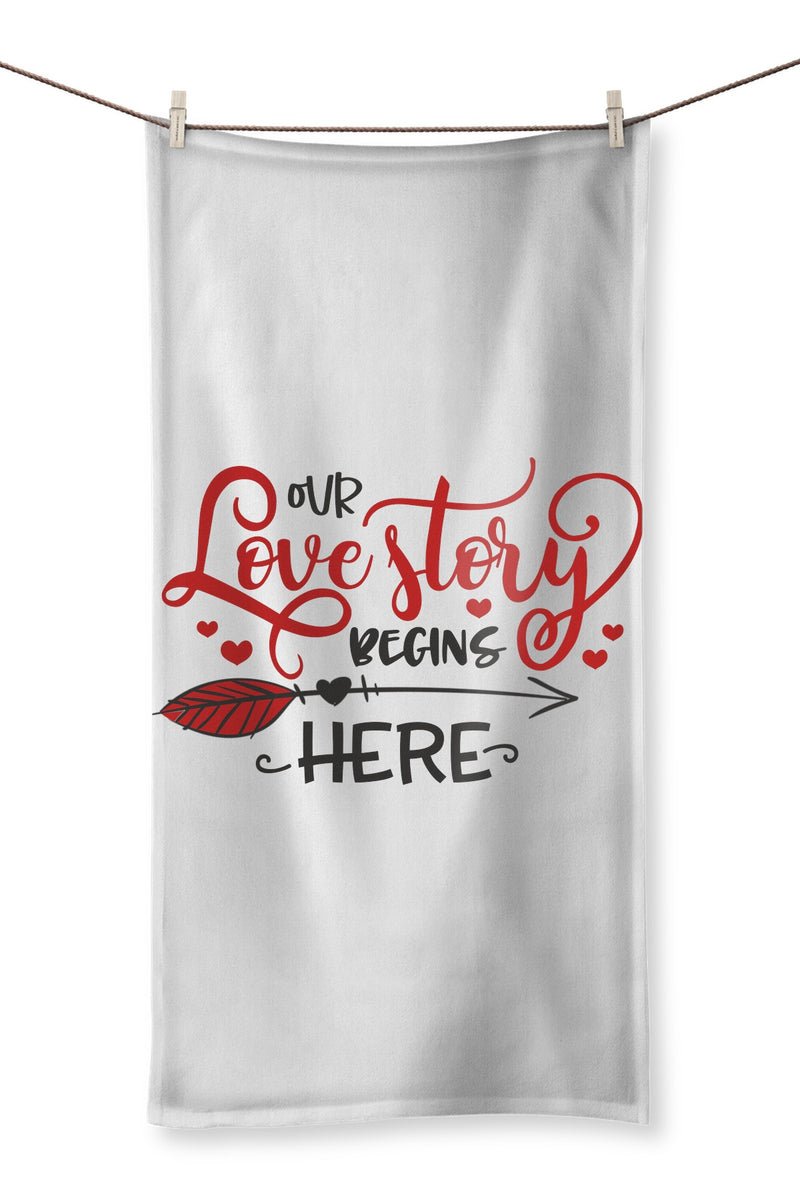 Our Love Story Begins Here Towel - Staurus Direct