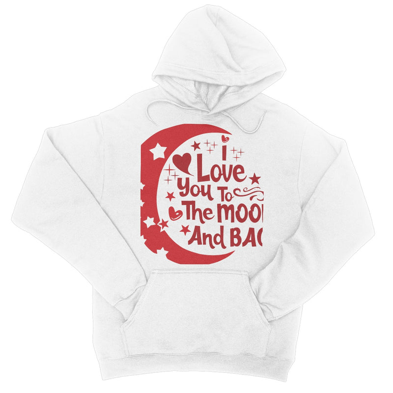 I Love You To The Moon & Back College Hoodie - Staurus Direct