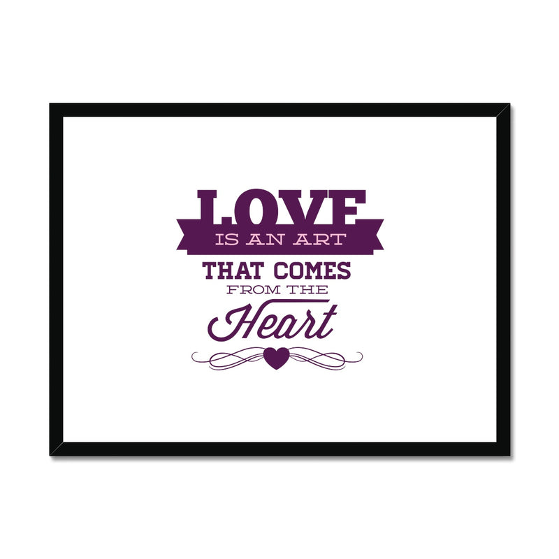 Love Is An Art That Comes From The Heart Framed & Mounted Print - Staurus Direct