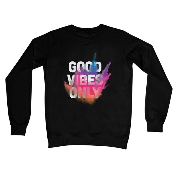 Good Vibes Crew Neck Sweatshirt - Staurus Direct