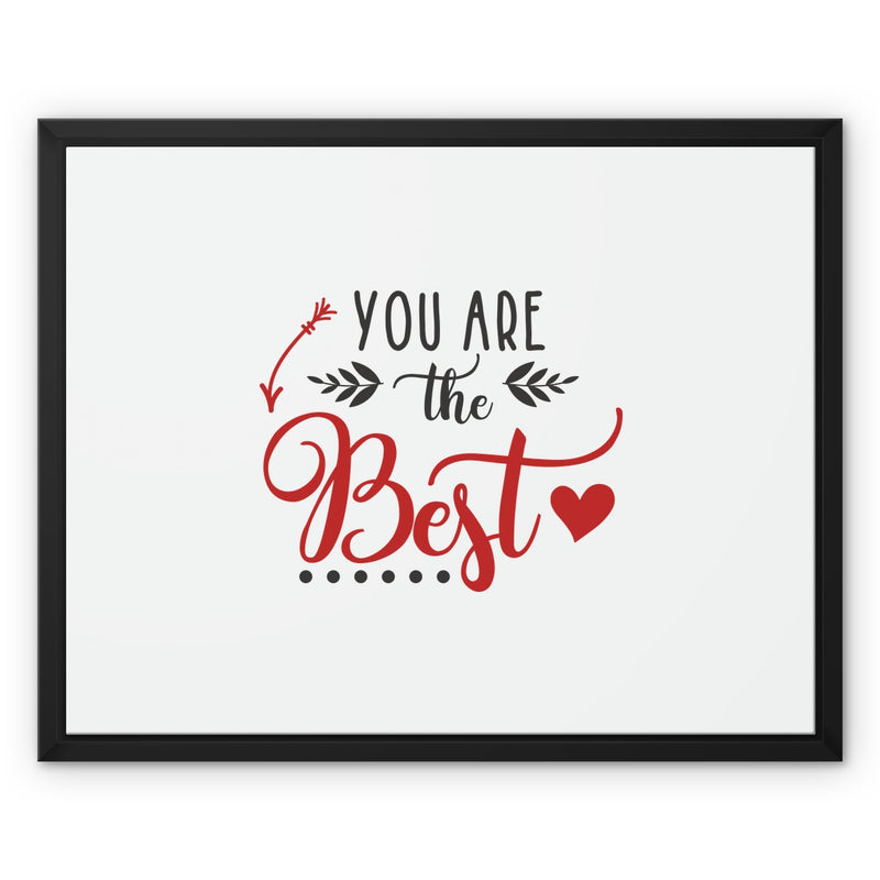 You Are The Best Framed Canvas - Staurus Direct