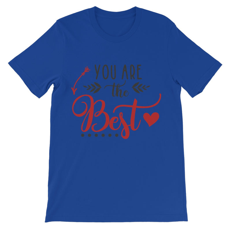 You Are The Best Unisex Short Sleeve T-Shirt - Staurus Direct
