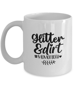White Coffee Mug glitter and dirt  Mothers Day Gift Lovers Memorial Presents Gifts| White Cool Coffee Mug