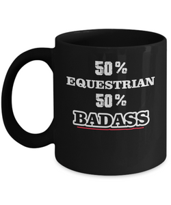 50% Equestrian 50% Badass Coffee Mug.jpg