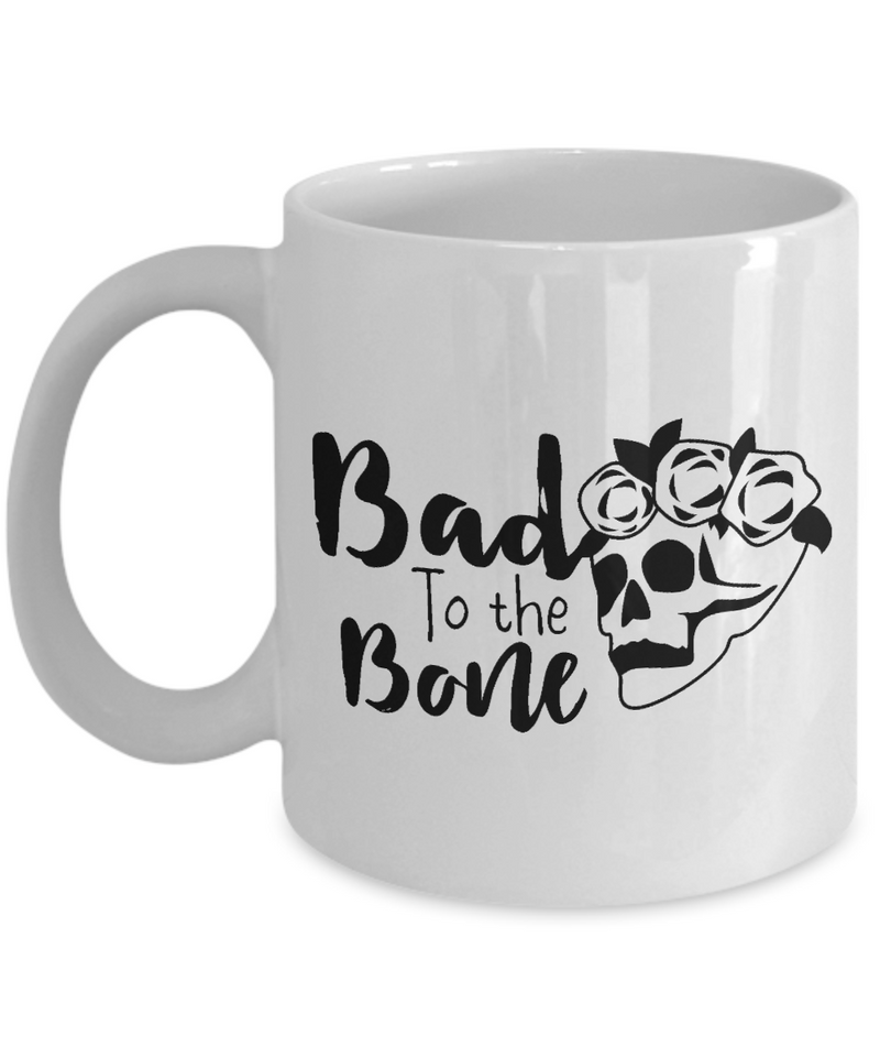 Bad To The Bone-White Color Coffee Mug