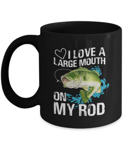 I Love A Large Mouth On My Rod - Black Mug