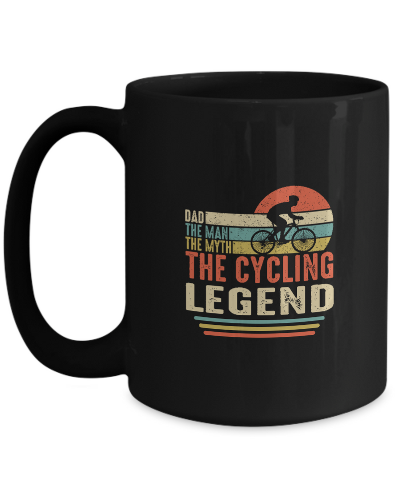 Dad The Man The Myth The Cycling Legend |  Black Cool  Bicycle Coffee Mug