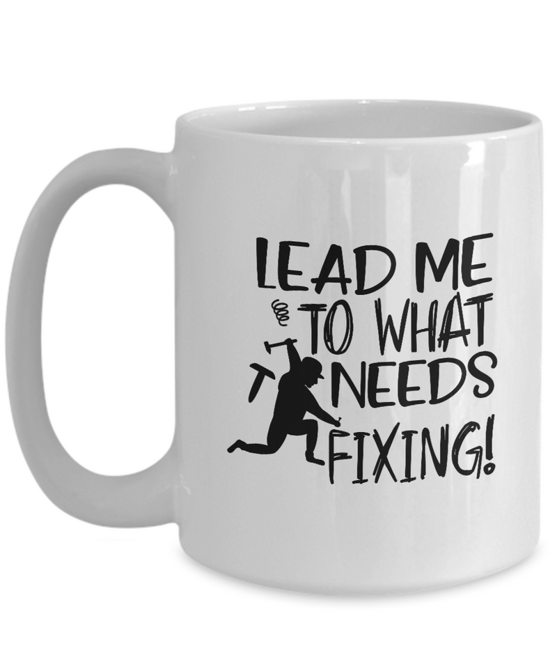 White Coffee Mug lead me to what needs fixing Mug  fathers Day Gift Lovers Gift To Dad  Presents Gifts| White Cool Coffee Mug
