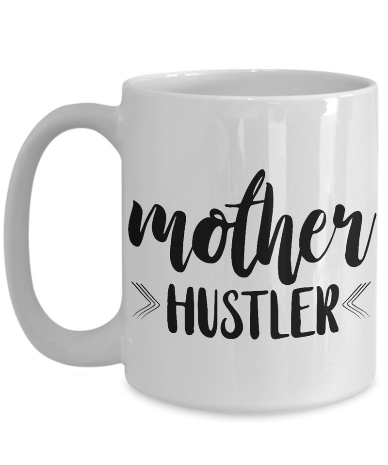 Mother Hustler|  White Cool Coffee Mug