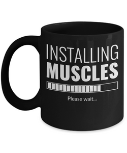 Funny Fitness Health Mug - Installing Muscles Please Wait Mug - Gym Friend Gift - Funny Fitness Themed Mug - Exercise Mug