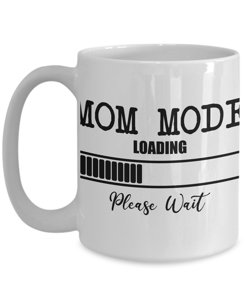 Mom Mode loading |  White Cool Coffee Mug