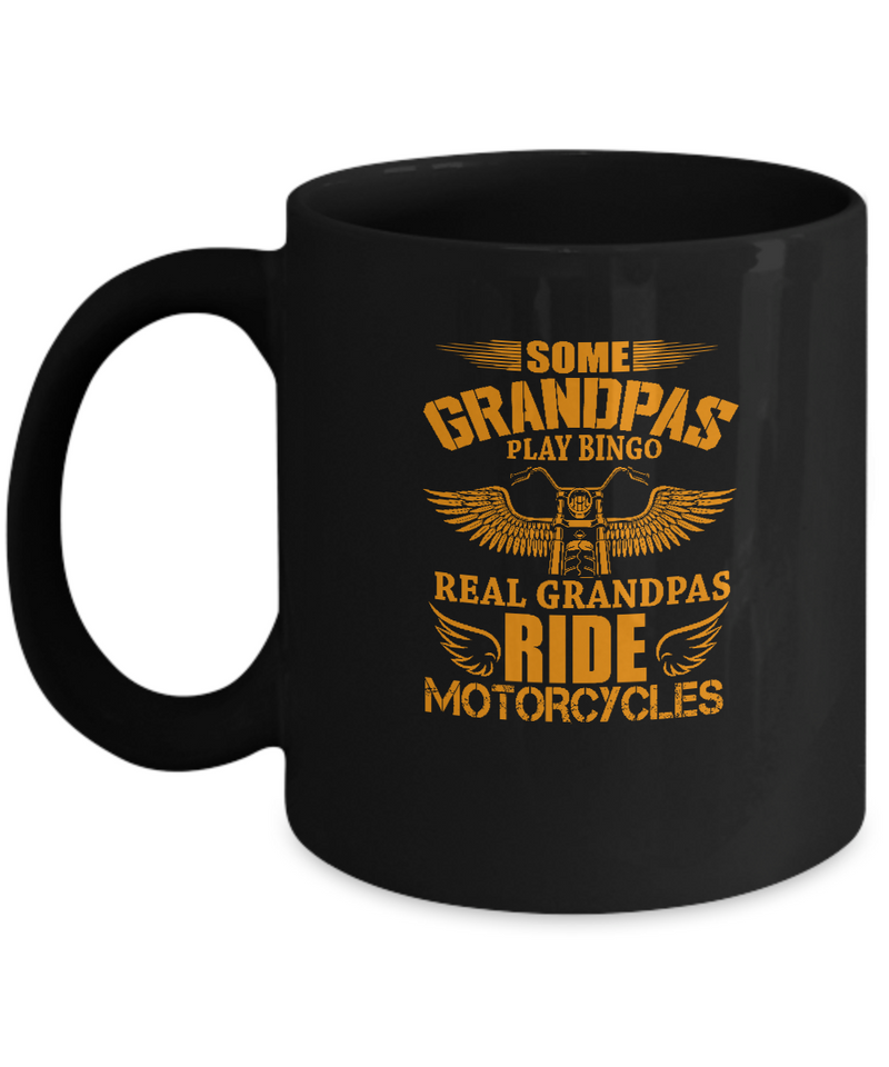 Some grandpas play bingo real grandpas ride motorcycles  |  Black Cool Coffee Mug