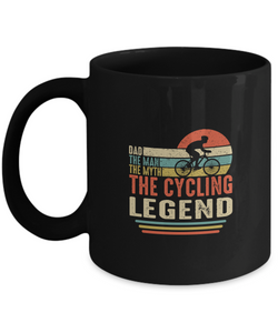 Dad The Man The Myth The Cycling Legend |  Black Cool  Bicycle Coffee Mug
