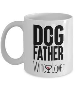 Dog Father Wine Lover  Ceramic Coffee Mug