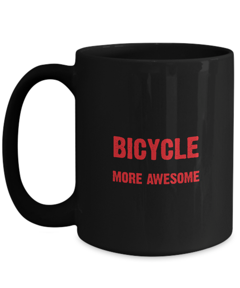 Studies Have Shown That Riding A Bicycle Everyday Makes You More Awesome ,  |  Black Cool  Bicycle Coffee Mug