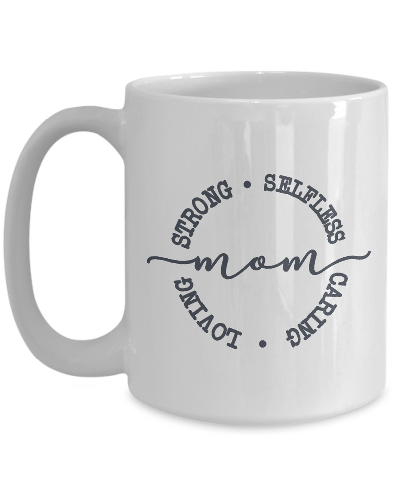Mom Caring Selfless Loving | Unique Design Stay Cool Coffee Mug | White Cool Coffee Mug