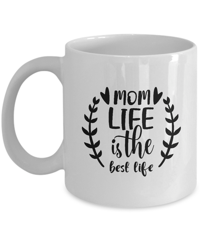 White Coffee Mug mom life is the best life Mug  Mothers Day Gift Lovers Memorial Presents Gifts| White Cool Coffee Mug