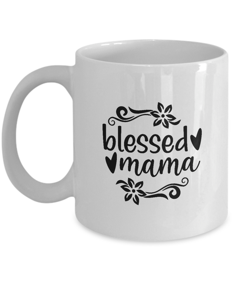 White Coffee Mug blessed mama Mug  Mothers Day Gift Lovers Memorial Presents Gifts| White Cool Coffee Mug