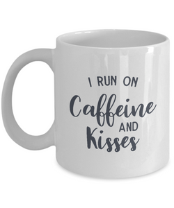 I run on caffeine and kisses | Unique Design Stay Cool Coffee Mug | White Cool Coffee Mug