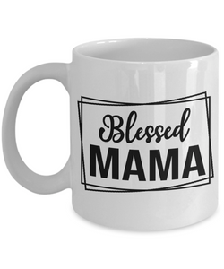 Blessed Mama  | Unique Design Stay Cool Coffee Mug | White Cool Coffee Mug