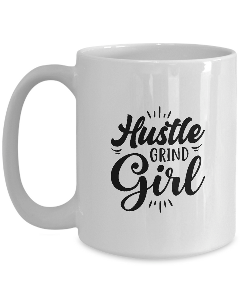 White Coffee Mug Hustle grind  Ladies Mug  Mothers Day Gift Lovers Memorial Presents Gifts| White Cool Coffee Mug