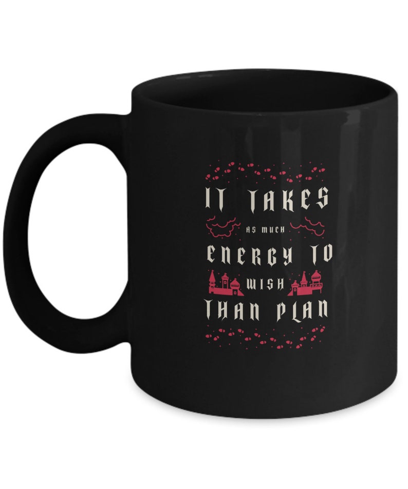 Black Novelty Cup Great Gift Idea For Military Veteran, It takes as much energy to wish than plan Funny Coffee Mug, Motivational Coffee Mug