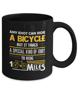 Cycling Coffee Cup Any Idiot Can Ride a Bicycle, Cycling Black Mug, Biking Coffee Mug For Novelty Gift, Nice Ceramic Cup for a Cyclist lover