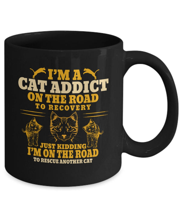 I'm a Cat Addict on the Road to Recovery Black Mug | Cat Addict Cup Cat Lover Coffee Mug Design | Cat Addict Cat Mom Cat Dad Cat Lover Gift