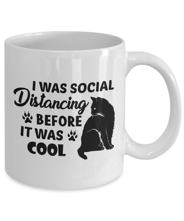 Black Cat I Was Social Distancing Before It Was a Cool White Coffee Mug | Coffee Mug Customizable Gift | 11oz Social Distancing Coffee Mug