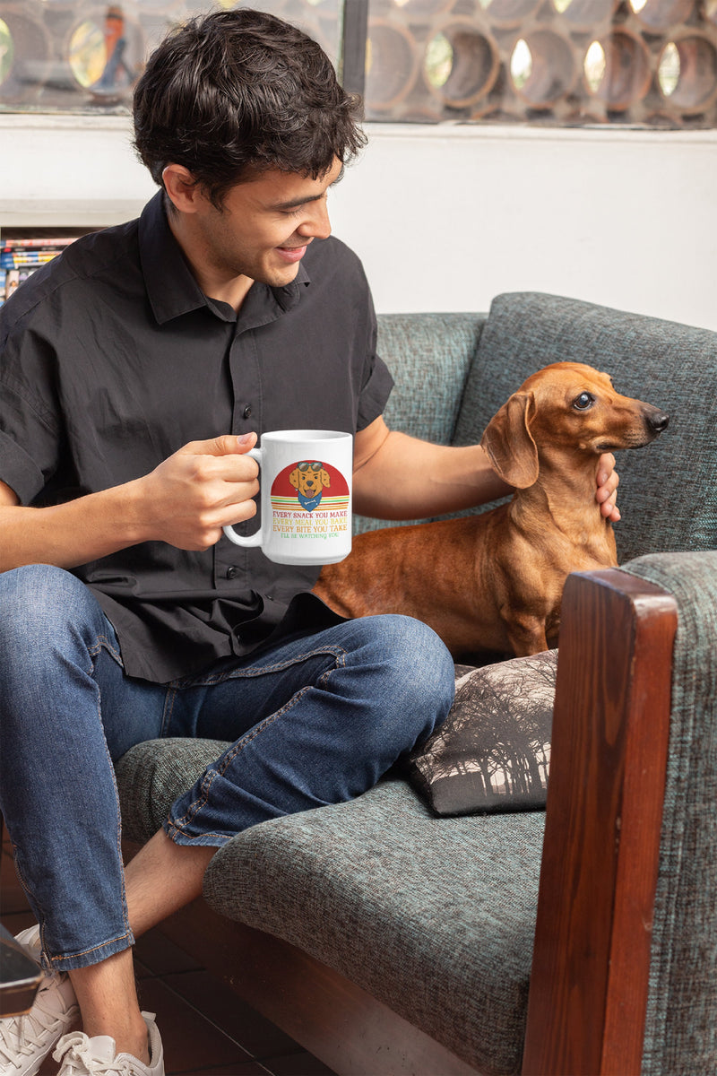 Dog Printed Mug - Mug for Dog Lover - Every Snack You Make Mug - Mug for Dog Owner - Birthday Gift for Dog Pet Lover - Gift for mom