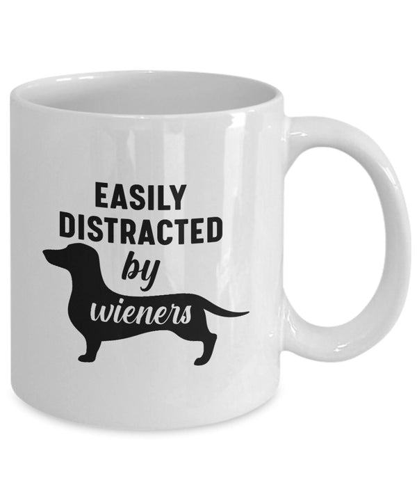 Dog Printed Mug with Says Easily Distracted By Wieners - Coffee Mug Gift for Dog Lover - Birthday Gift for Dog Owner