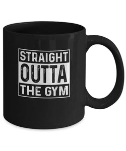 Straight outta the gym Mug - Fitness Mug - CrossFit Gift - Workout Coffee Mug - Fitness Gift - Black Ceramic Mug for Birthday