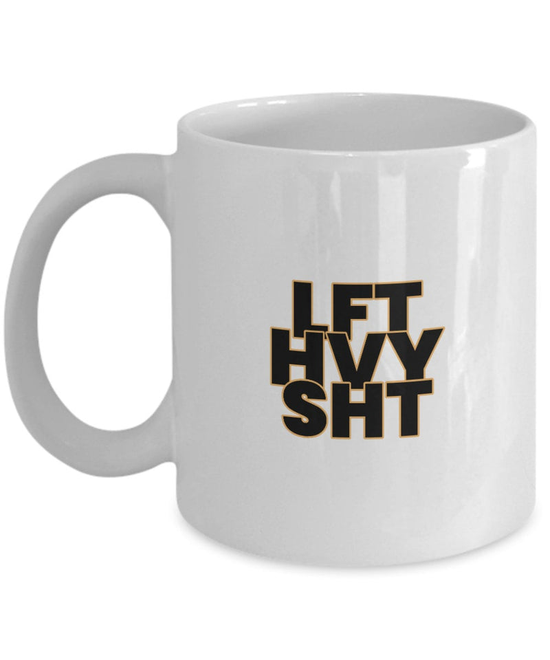LFT HVY SHT Mug - Gift For Guy Who Love to Work Out - Birthday Gift for Gym Guy - For Gym Lovers