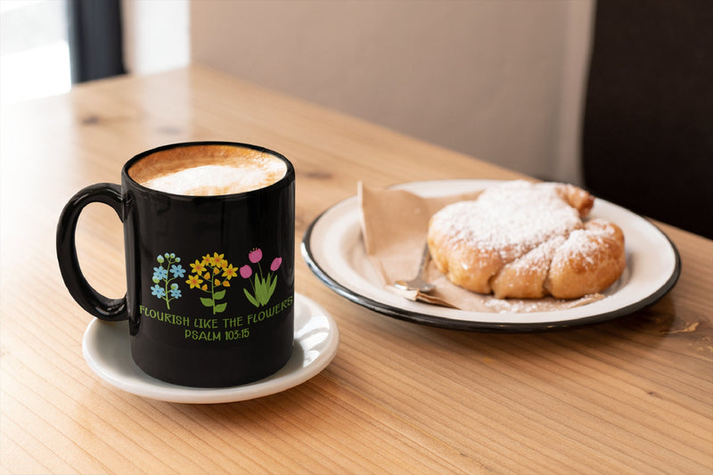 Flourish like the flowers Coffee Mug, Flower Art Black Coffee Cup, Color Gift Mug, Designer coffee mug, Dishwasher and Microwave safety mugs