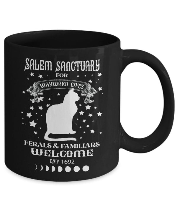 Salem Sanctuary for Wayward Cats Black Mug | Ferals Familiars Welcome Black Cat Mug | Cat Salem Sanctuary for Wayward Cats 1692 Coffee Mug