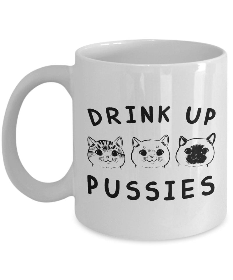 White Mug Drink Up Pussies Clothes & Living | Ceramic Coffee Mug 11 Oz Tea Cup Office and Home | Unique Design Pussies Ceramic Coffee Mug