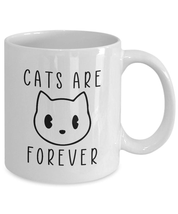Cats Are Forever White Mug | Cats Are Awesome 11 Oz Coffee Mug | Best Coffee Mug for Cat Lover Gift | Unique Design Silly Cat White Tea Mug