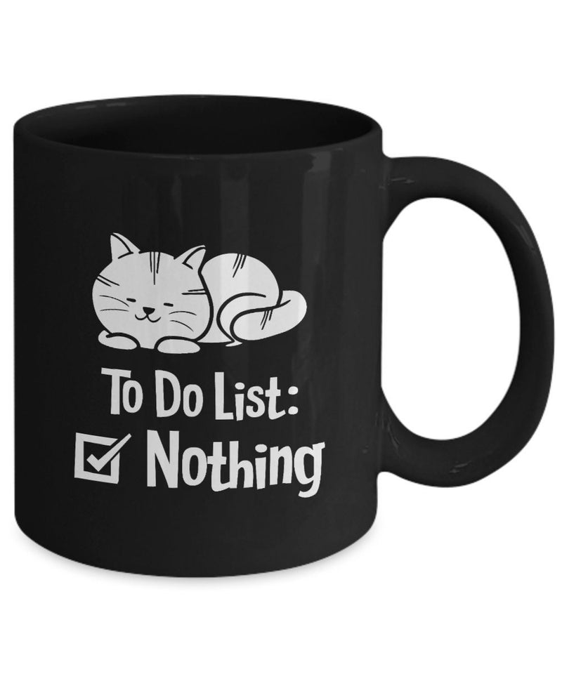 To-Do List Nothing Black Coffee Tea Cup Perfect Gift | To-Do List Nothing Best Gift Funny Gift Cup | Sleeping Cat High Quality Black Mug