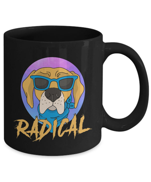 Radical Funny Dog Lover Mug - Gift for Dog Owner - Dog memorial gift - Dog mom gift - Dog dad gift - Mug for Pet Shop - Funny Dog