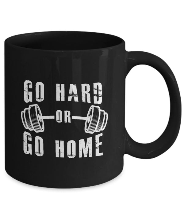 Go Hard or Go Home Mug - Best Self Motivational Quote gift for Gym Lovers - Ceramic Mug For Weight lifter